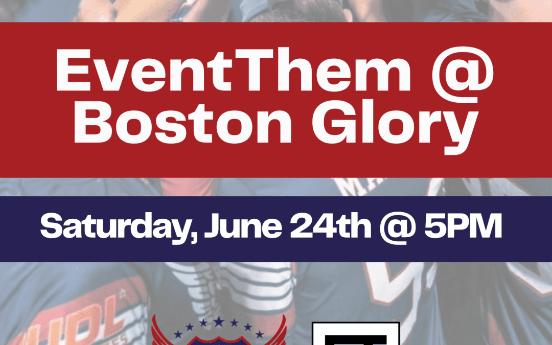 EventThem @ Boston Glory