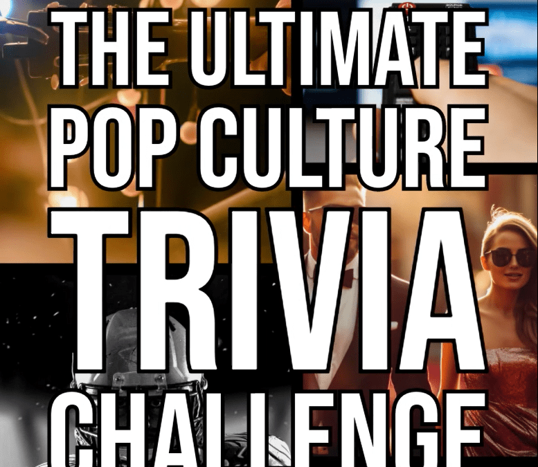 The Ultimate Pop Culture Trivia Challenge