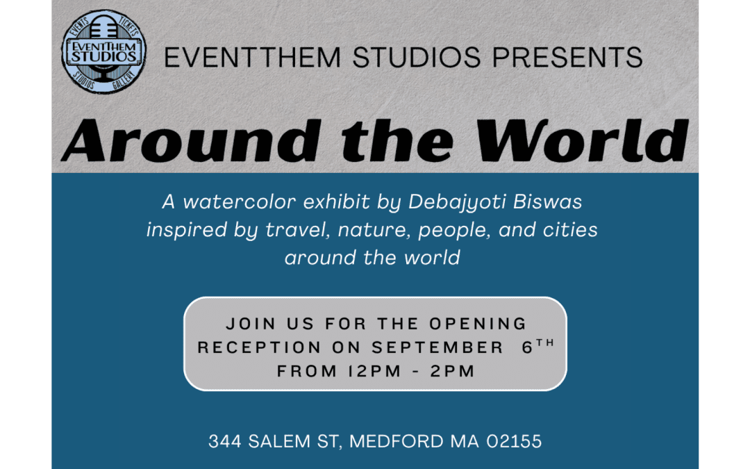 Opening Reception: Around the World by Debajyoti Biswas