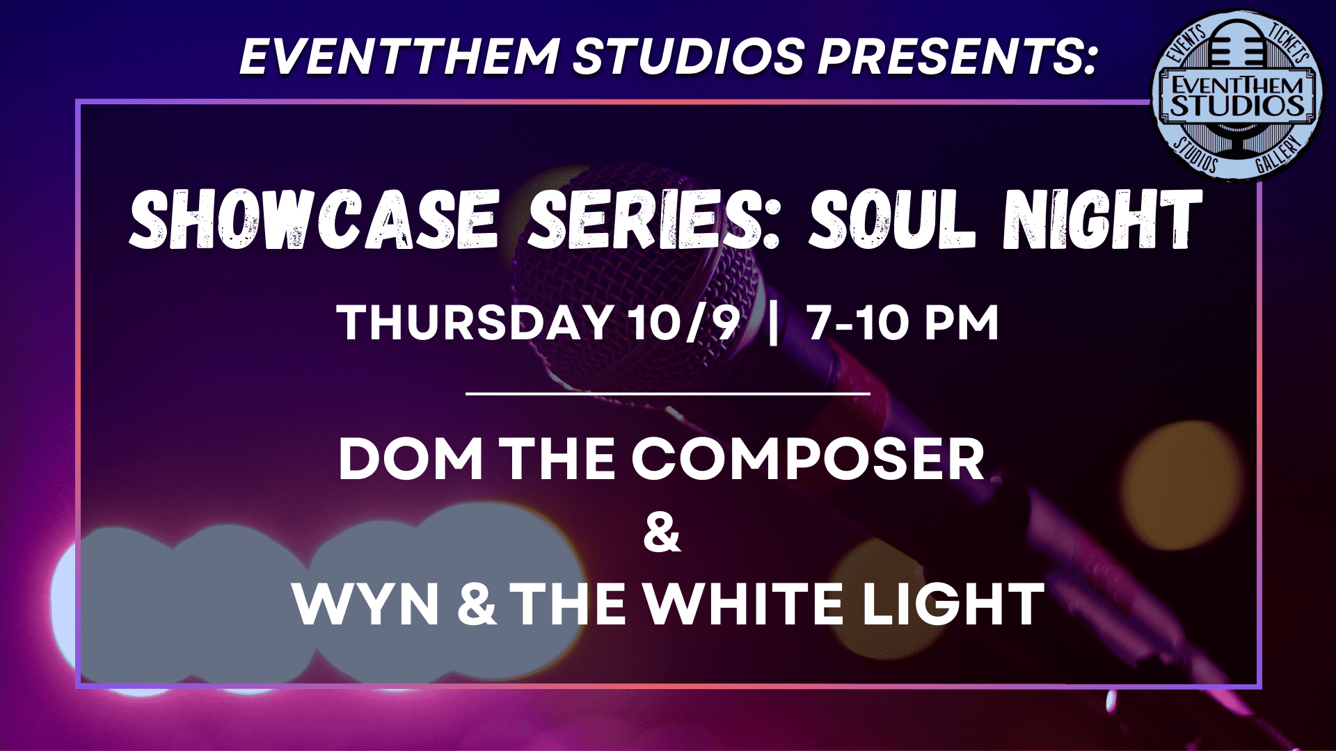 ETS Soul Night 10/9 7-10 PM Dom the Composer and Wyn & the White Light