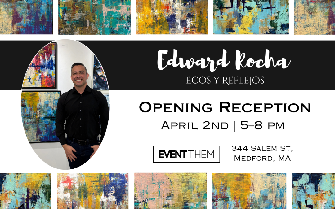 Opening Reception: Ecos y Reflejos by Edward Rocha