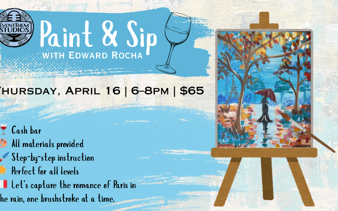 Paint & Sip: Rainy Paris by Edward Rocha