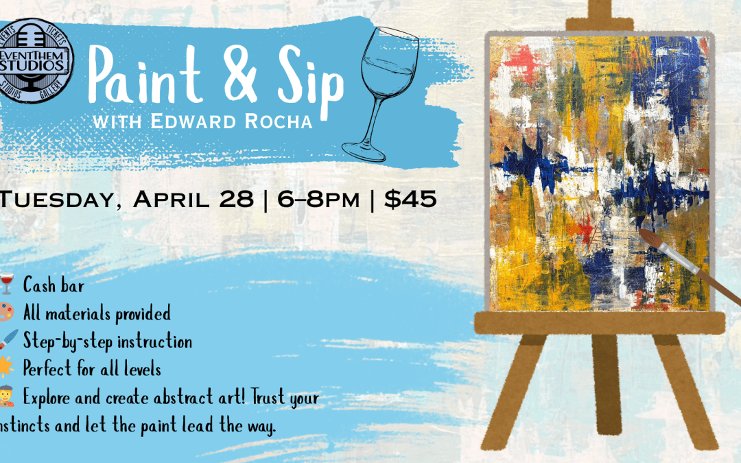 Paint & Sip: Abstraction by Edward Rocha