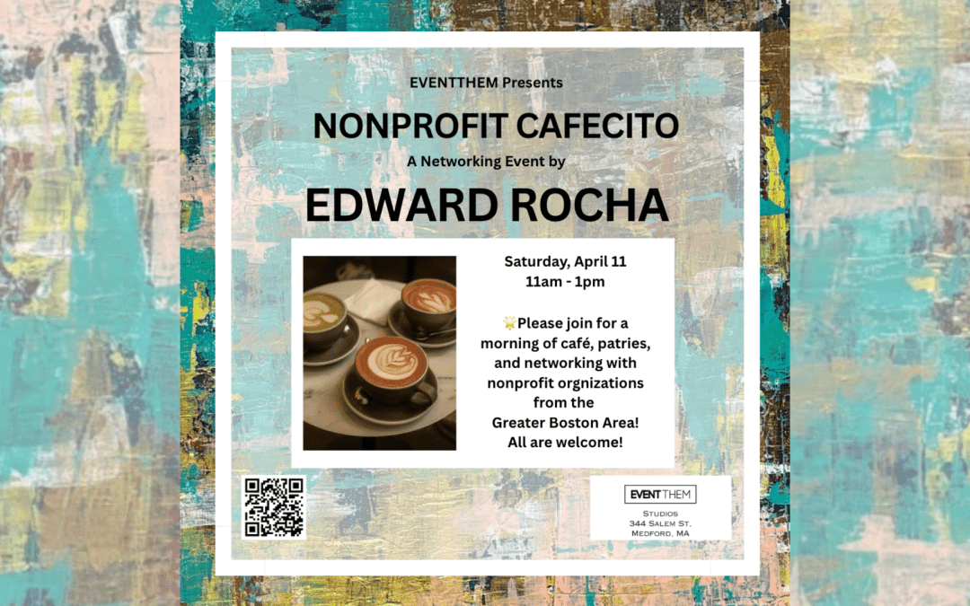 Non-Profit Cafecito: A Networking Event by Edward Rocha