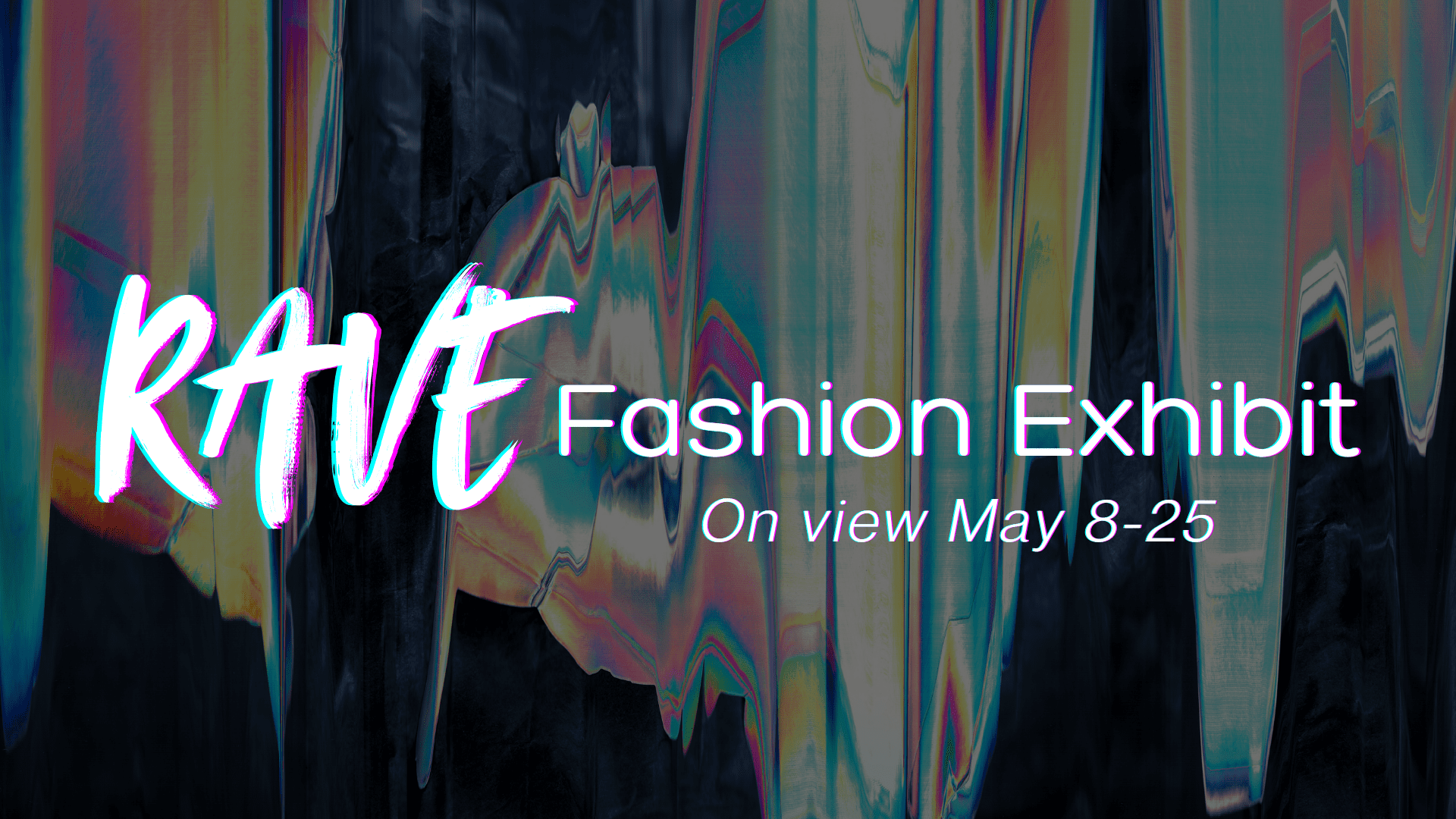 Rave Fashion Exhibit